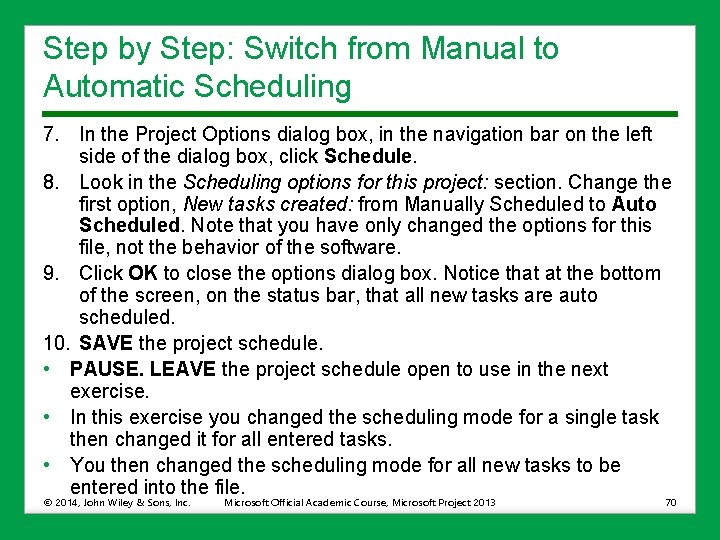 Step by Step: Switch from Manual to Automatic Scheduling 7. In the Project Options