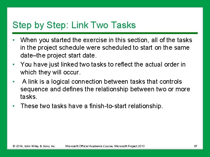 Step by Step: Link Two Tasks • When you started the exercise in this