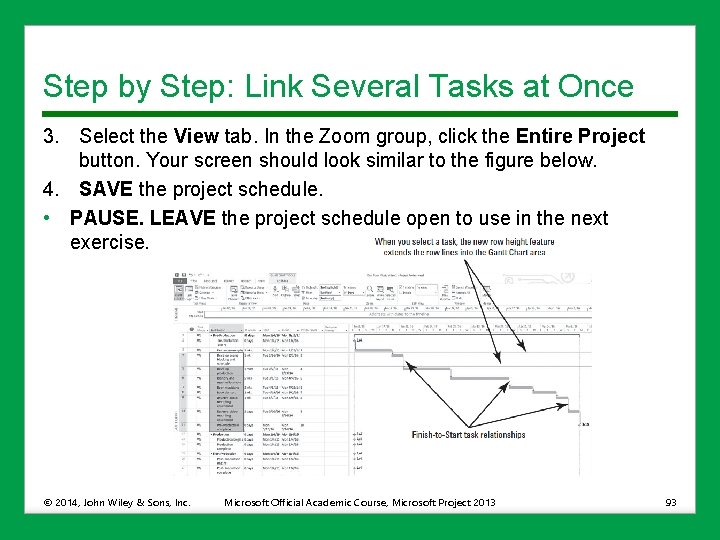 Step by Step: Link Several Tasks at Once 3. Select the View tab. In