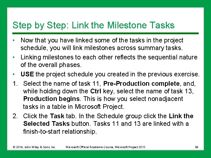 Step by Step: Link the Milestone Tasks • Now that you have linked some