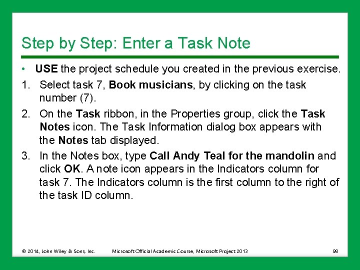 Step by Step: Enter a Task Note • USE the project schedule you created