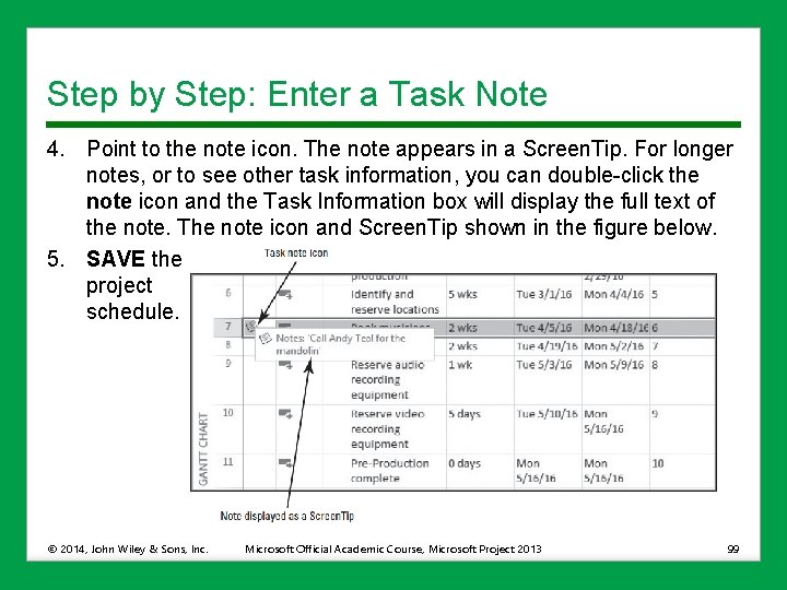 Step by Step: Enter a Task Note 4. Point to the note icon. The