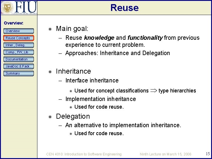 Reuse Overview: Overview Main goal: – Reuse knowledge and functionality from previous experience to