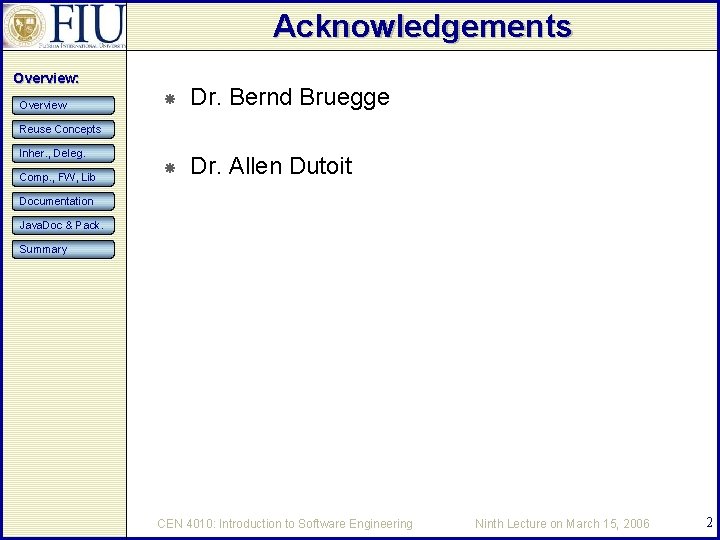 Acknowledgements Overview: Overview Dr. Bernd Bruegge Dr. Allen Dutoit Reuse Concepts Inher. , Deleg.