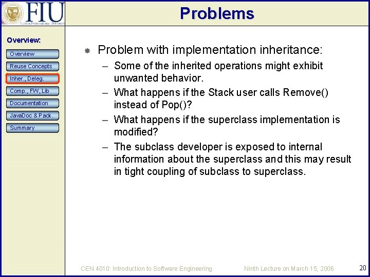 Problems Overview: Overview Reuse Concepts Inher. , Deleg. Comp. , FW, Lib Documentation Java.