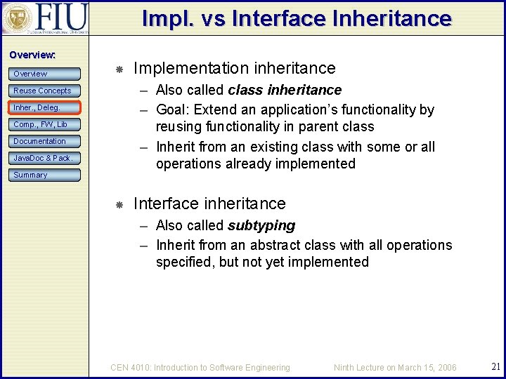 Impl. vs Interface Inheritance Overview: Overview Implementation inheritance – Also called class inheritance –