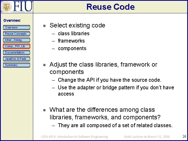 Reuse Code Overview: Overview Select existing code – class libraries – frameworks – components