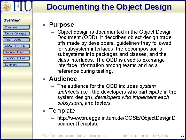 Documenting the Object Design Overview: Overview Purpose – Object design is documented in the