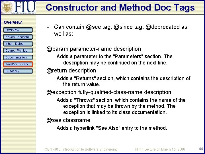 Constructor and Method Doc Tags Overview: Overview Reuse Concepts Can contain @see tag, @since