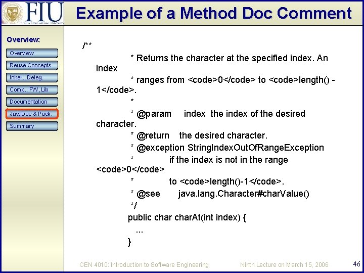 Example of a Method Doc Comment Overview: Overview /** * Returns the character at