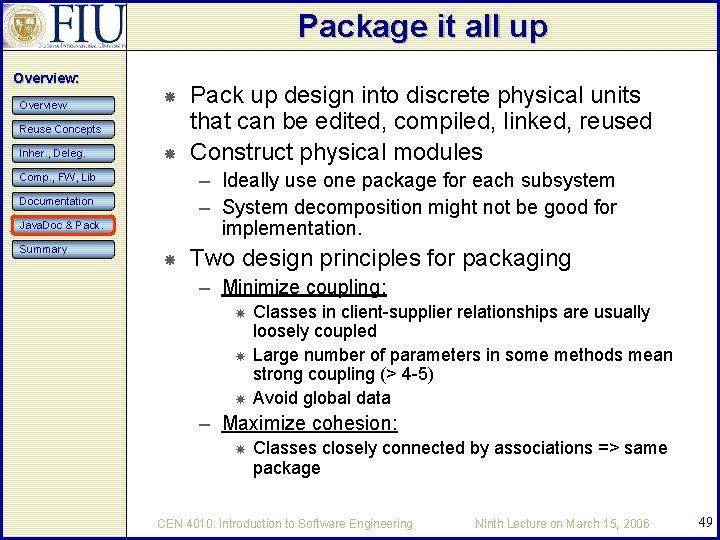 Package it all up Overview: Overview Reuse Concepts Inher. , Deleg. – Ideally use