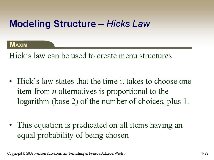 Modeling Structure – Hicks Law Hick’s law can be used to create menu structures