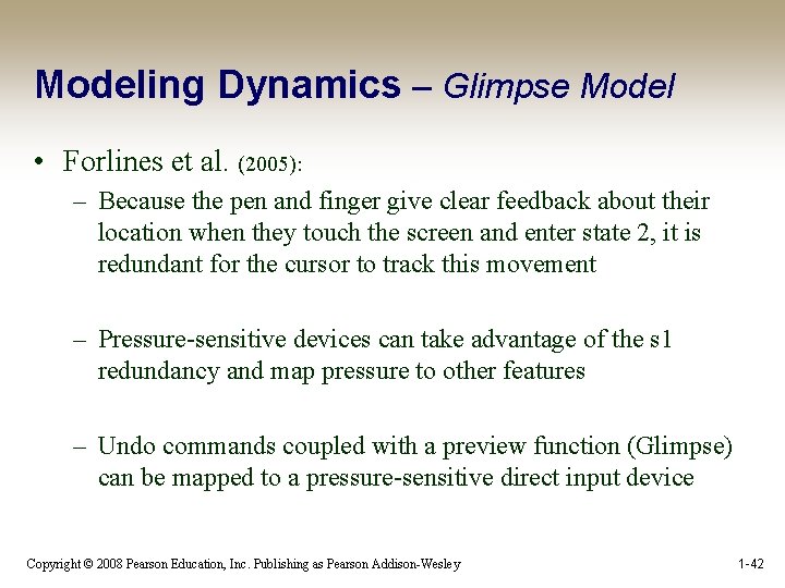 Modeling Dynamics – Glimpse Model • Forlines et al. (2005): – Because the pen
