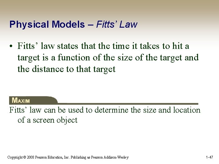 Physical Models – Fitts’ Law • Fitts’ law states that the time it takes