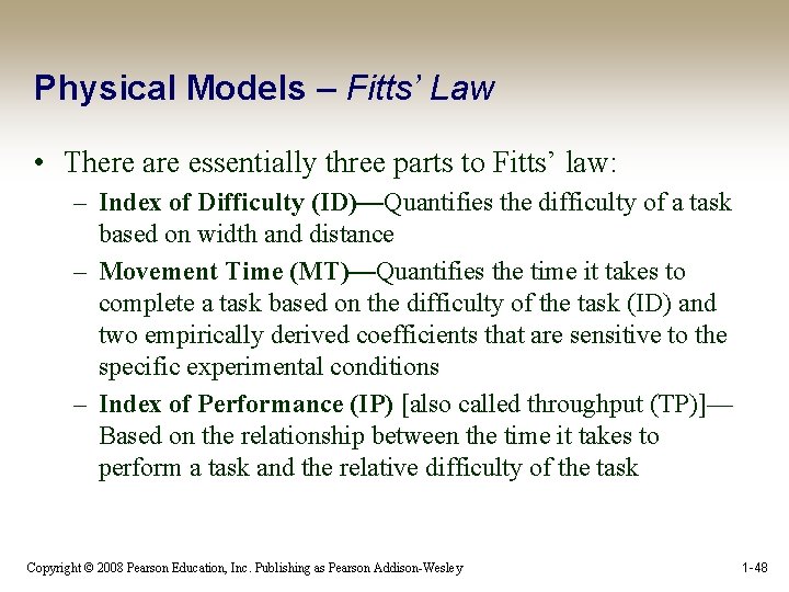 Physical Models – Fitts’ Law • There are essentially three parts to Fitts’ law: