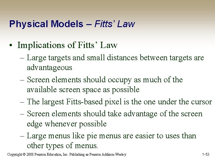 Physical Models – Fitts’ Law • Implications of Fitts’ Law – Large targets and