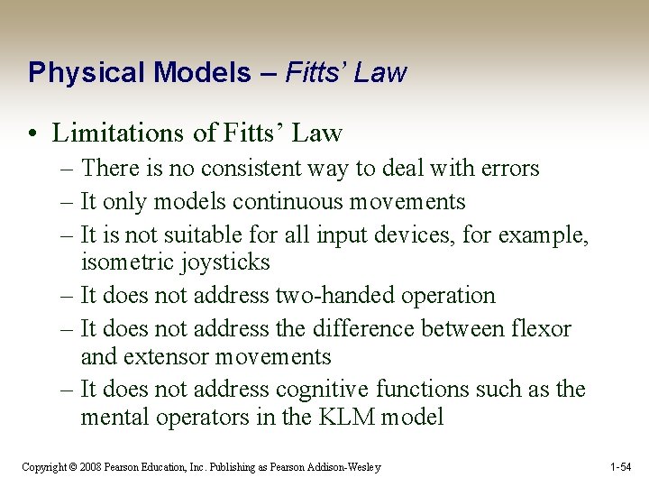 Physical Models – Fitts’ Law • Limitations of Fitts’ Law – There is no