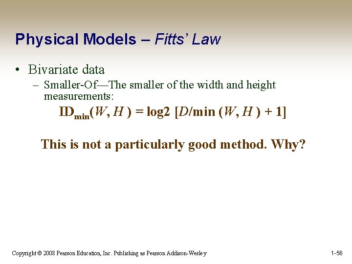 Physical Models – Fitts’ Law • Bivariate data – Smaller-Of—The smaller of the width