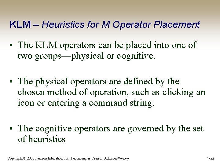 KLM – Heuristics for M Operator Placement • The KLM operators can be placed