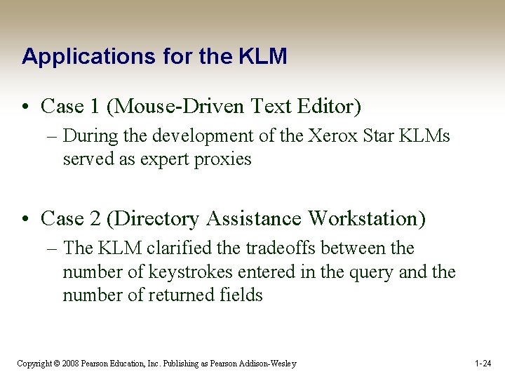 Applications for the KLM • Case 1 (Mouse-Driven Text Editor) – During the development