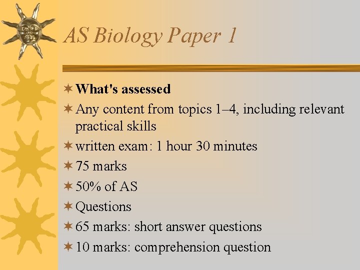 AS Biology Paper 1 ¬ What's assessed ¬ Any content from topics 1– 4,