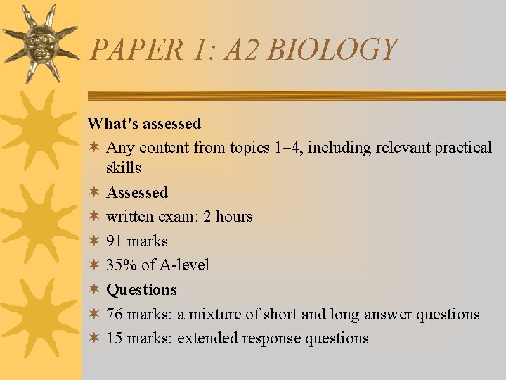 PAPER 1: A 2 BIOLOGY What's assessed ¬ Any content from topics 1– 4,