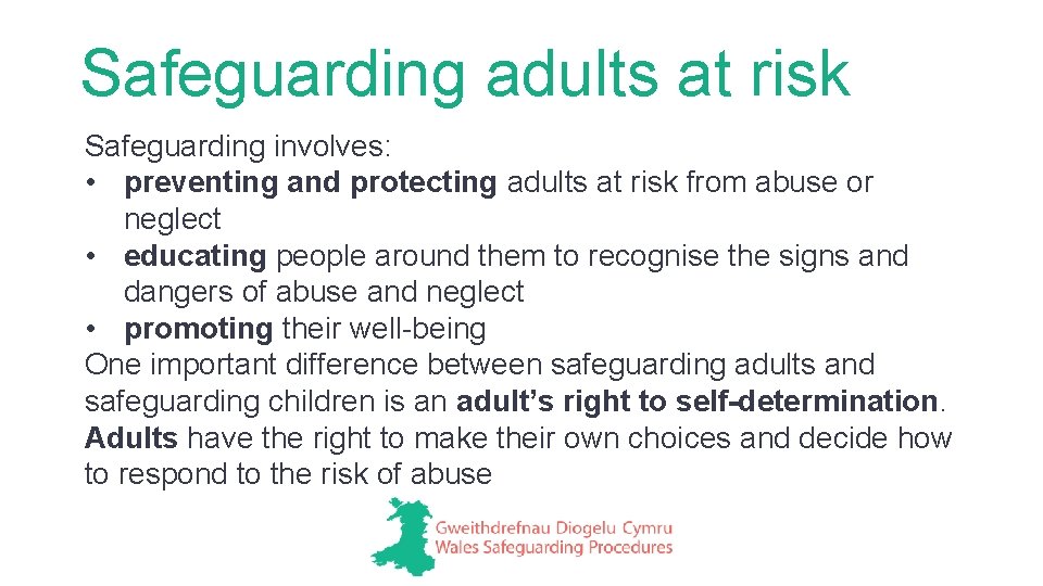 Safeguarding adults at risk Safeguarding involves: • preventing and protecting adults at risk from