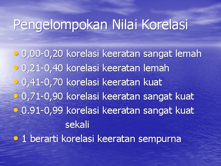 Pengelompokan Nilai Korelasi • 0, 00 -0, 20 korelasi keeratan sangat lemah • 0,