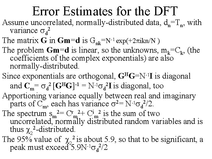 Error Estimates for the DFT Assume uncorrelated, normally-distributed data, dn=Tn, with variance sd 2