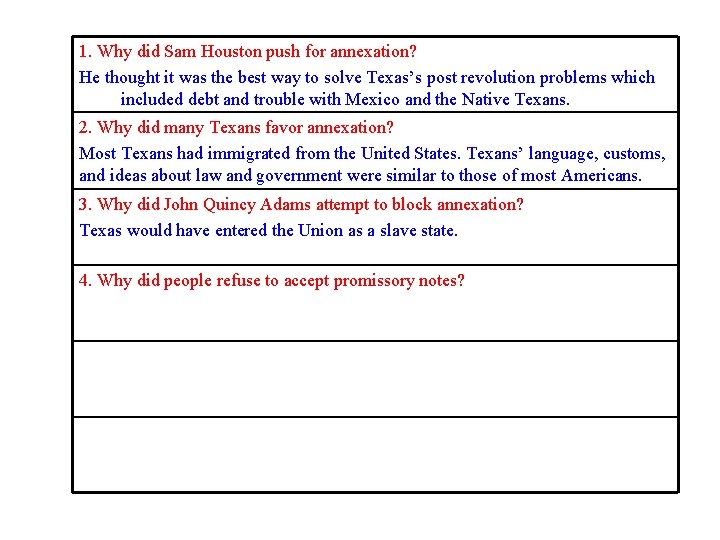 1. Why did Sam Houston push for annexation? He thought it was the best 1. Why did Sam Houston push for annexation? He thought it was the best