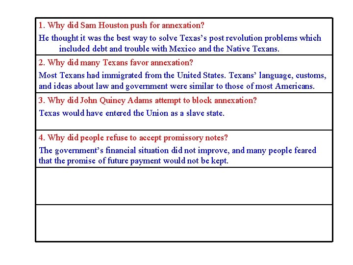 1. Why did Sam Houston push for annexation? He thought it was the best 1. Why did Sam Houston push for annexation? He thought it was the best