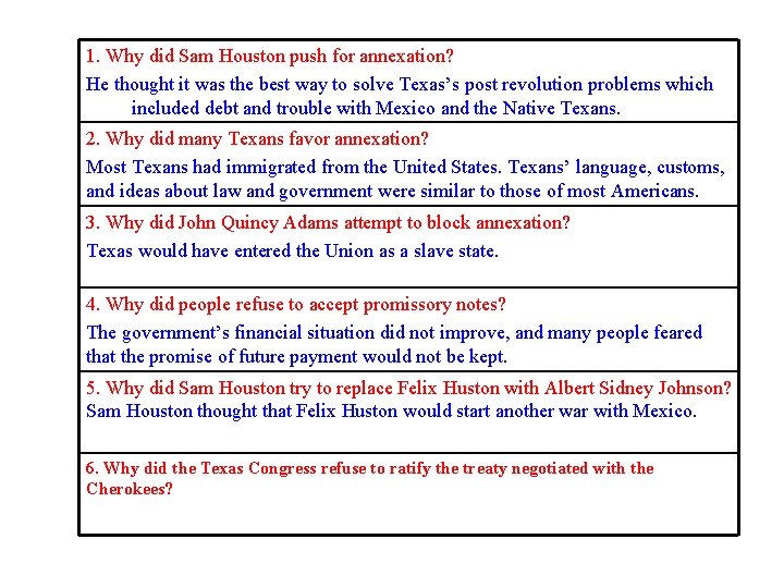 1. Why did Sam Houston push for annexation? He thought it was the best 1. Why did Sam Houston push for annexation? He thought it was the best
