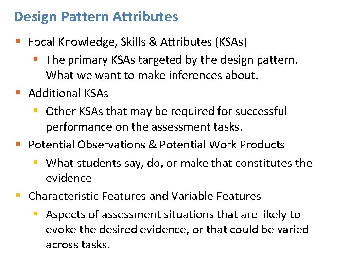 Design Pattern Attributes § Focal Knowledge, Skills & Attributes (KSAs) § The primary KSAs