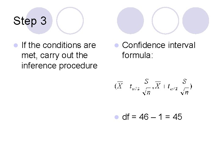Step 3 l If the conditions are met, carry out the inference procedure l