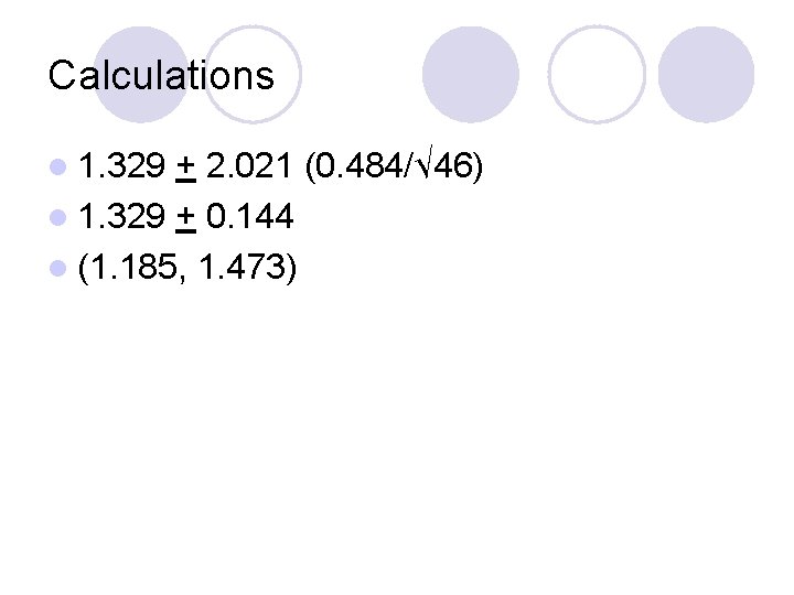 Calculations l 1. 329 + 2. 021 (0. 484/√ 46) l 1. 329 +