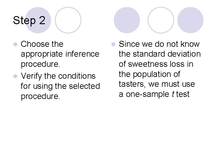 Step 2 Choose the appropriate inference procedure. l Verify the conditions for using the