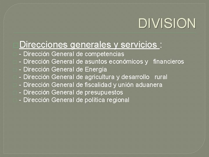 DIVISION �Direcciones generales y servicios : � - Dirección General de competencias � -