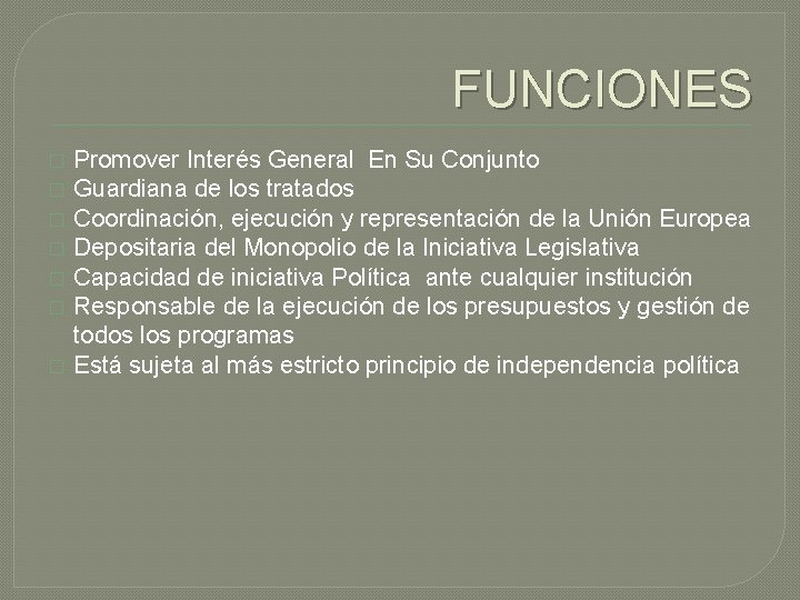 FUNCIONES � � � � Promover Interés General En Su Conjunto Guardiana de los