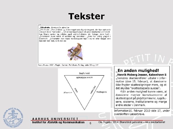 Tekster AARHUS UNIVERSITET Institut for Æstetik og Kommunikation 6 Ole Togeby 2014: Bland blot