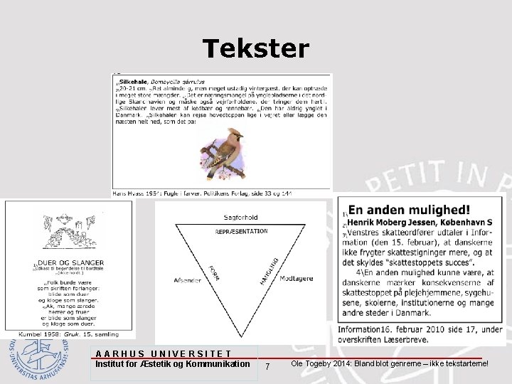 Tekster AARHUS UNIVERSITET Institut for Æstetik og Kommunikation 7 Ole Togeby 2014: Bland blot