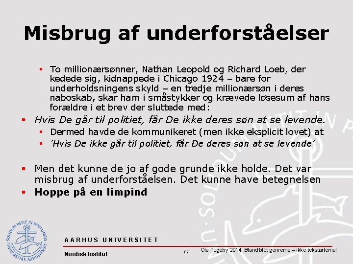 Misbrug af underforståelser § To millionærsønner, Nathan Leopold og Richard Loeb, der kedede sig,