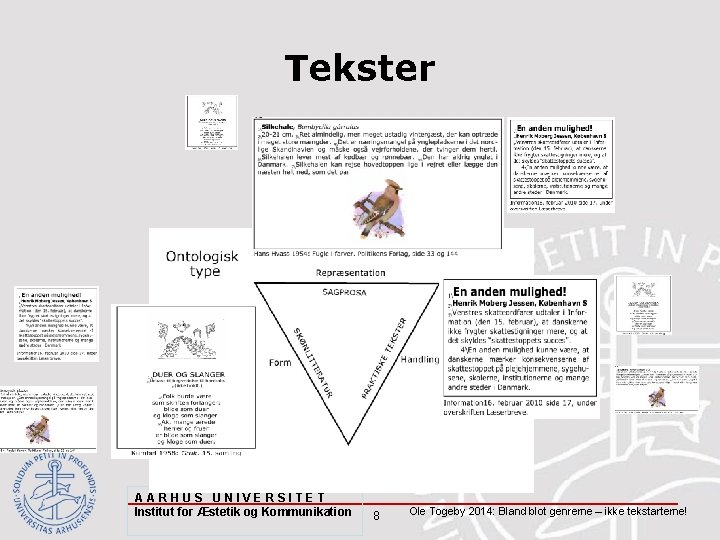 Tekster AARHUS UNIVERSITET Institut for Æstetik og Kommunikation 8 Ole Togeby 2014: Bland blot