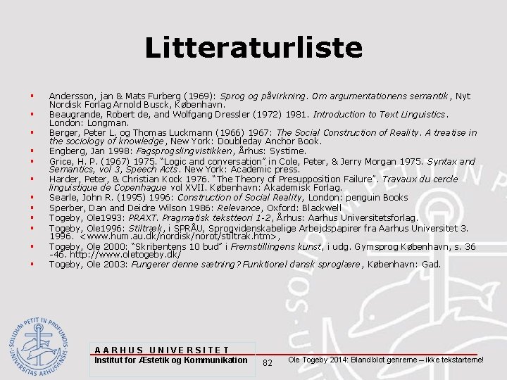 Litteraturliste § § § Andersson, jan & Mats Furberg (1969): Sprog og påvirkning. Om