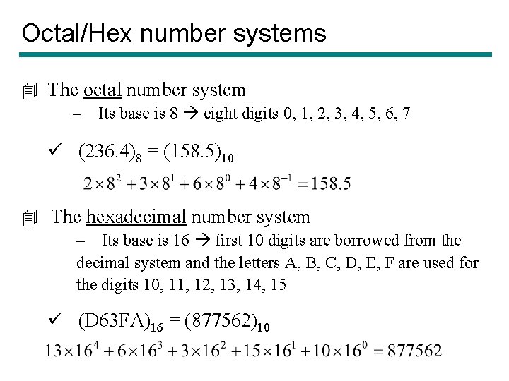 Octal/Hex number systems 4 The octal number system – Its base is 8 eight Octal/Hex number systems 4 The octal number system – Its base is 8 eight