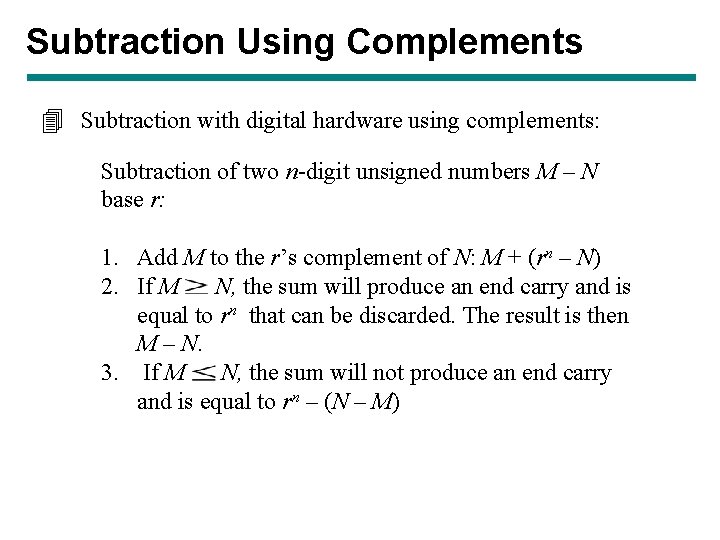Subtraction Using Complements 4 Subtraction with digital hardware using complements: Subtraction of two n-digit Subtraction Using Complements 4 Subtraction with digital hardware using complements: Subtraction of two n-digit