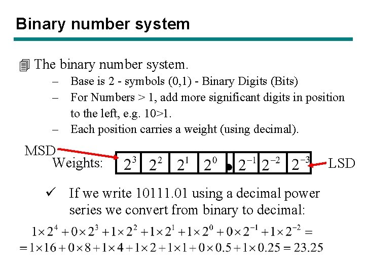 Binary number system 4 The binary number system. – Base is 2 - symbols Binary number system 4 The binary number system. – Base is 2 - symbols