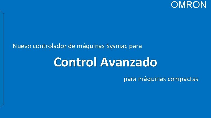 OMRON Nuevo controlador de máquinas Sysmac para Control Avanzado para máquinas compactas 