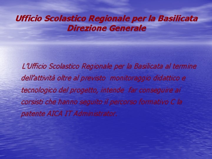 Ufficio Scolastico Regionale per la Basilicata Direzione Generale L’Ufficio Scolastico Regionale per la Basilicata