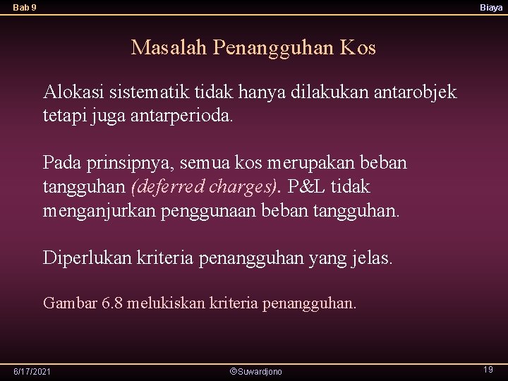 Bab 9 Biaya Masalah Penangguhan Kos Alokasi sistematik tidak hanya dilakukan antarobjek tetapi juga