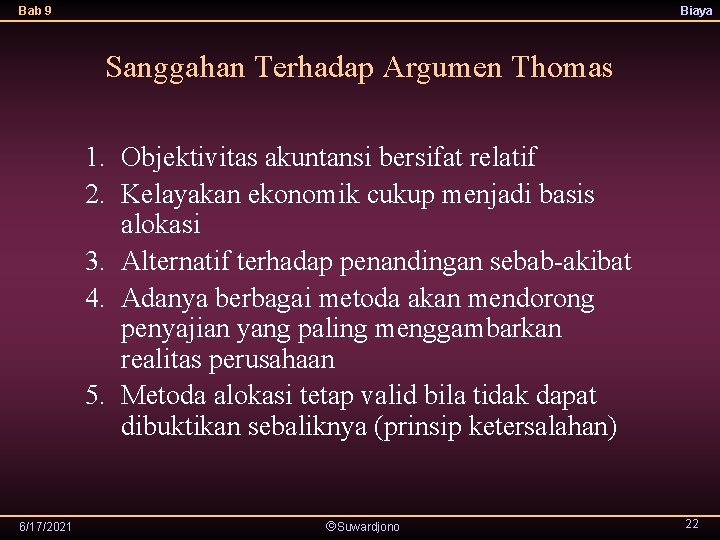 Bab 9 Biaya Sanggahan Terhadap Argumen Thomas 1. Objektivitas akuntansi bersifat relatif 2. Kelayakan